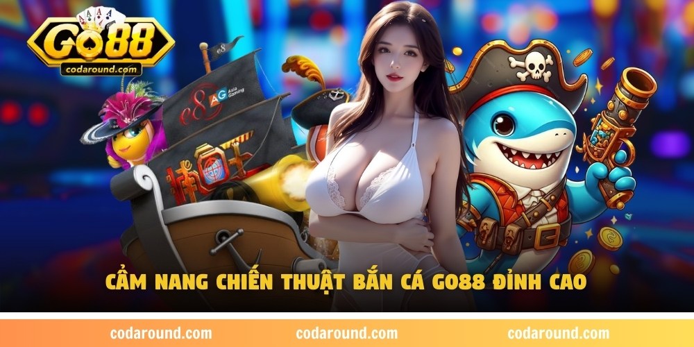 ban-ca-go88-cam-nang