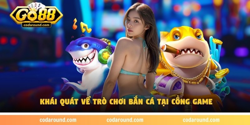 ban-ca-go88-khai-quat
