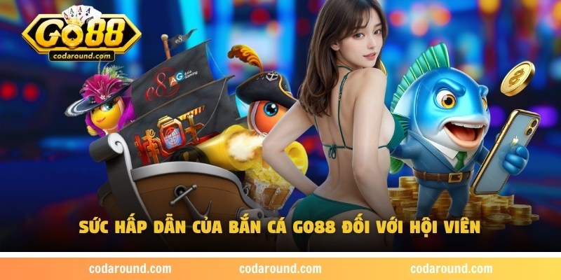 ban-ca-go88-suc-hap-dan