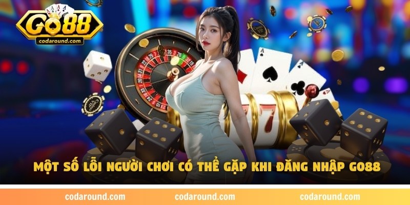 dang-nhap-go88-loi