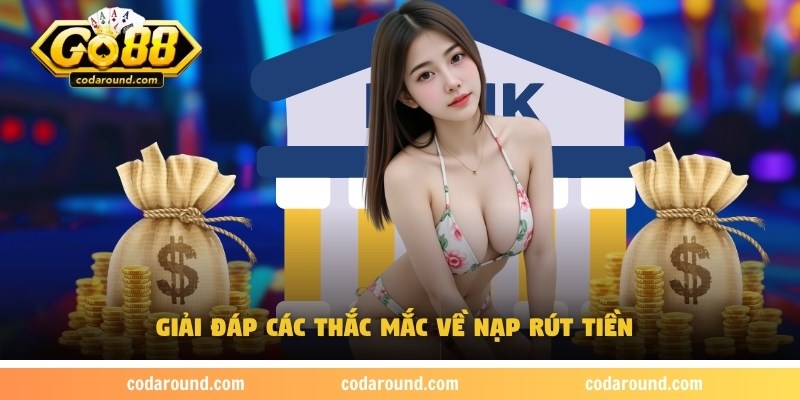 hoi-dap-go88-nap-rut-tien